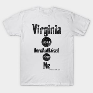 Virginia dot BornAndRaised dot Me T-Shirt